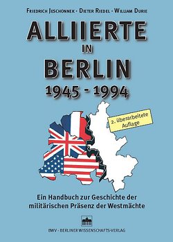 Alliierte in Berlin 1945-1994 von Durie,  William, Jeschonnek,  Friedrich K., Riedel,  Dieter