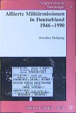 Alliierte Militärmissionen in Deutschland 1946-1990. von Mussgnug,  Dorothee