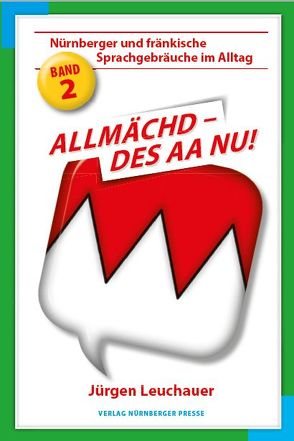 Allmächd, des aa nu! von Leuchauer,  Jürgen