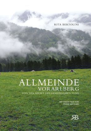 Allmeinde Vorarlberg von Bertolini,  Rita, Hausenblas,  Michael, Helfrich, Macdonald,  Iain, Mätzler,  Frank, Tschofen,  Bernhard