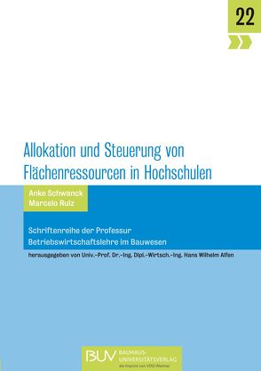 Allokation und Steuerung von Flächenressourcen in Hochschulen (FLHO) von Ruiz,  Marcelo, Schwanck,  Anke