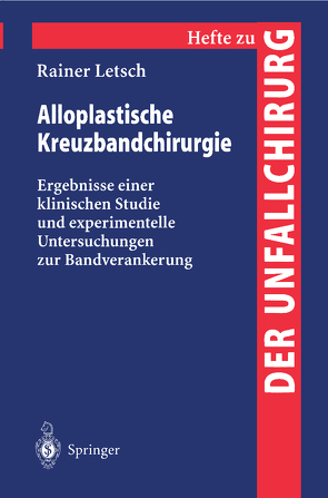 Alloplastische Kreuzbandchirurgie von Letsch,  Rainer