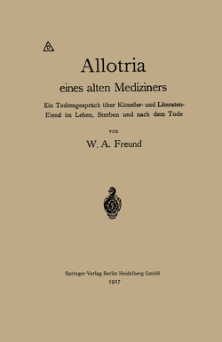 Allotria eines alten Mediziners von Freund,  Wilhelm Alexander