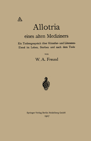 Allotria eines alten Mediziners von Freund,  Wilhelm Alexander