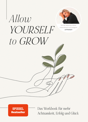 Allow Yourself to Grow von König,  Franzi