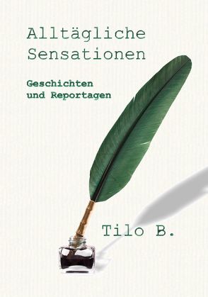 Alltägliche Sensationen von Buschendorf,  Tilo