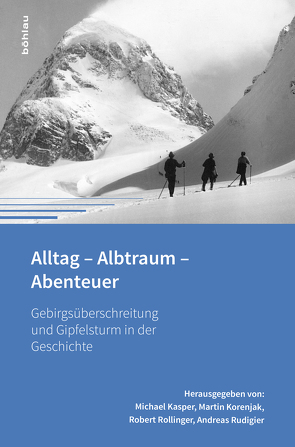 Alltag – Albtraum – Abenteuer von Kasper,  Michael, Korenjak,  Martin, Rollinger,  Robert, Rudigier,  Andreas