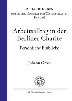 Alltag an der Charité (1959–1989). Persönliche Einblicke von Gross,  Johann