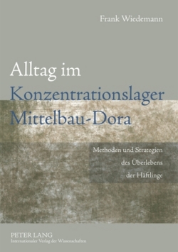 Alltag im Konzentrationslager Mittelbau-Dora von Wiedemann,  Frank