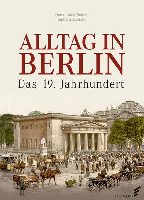 Alltag in Berlin von Schäche,  Barbara, Thamer,  Hans-Ulrich