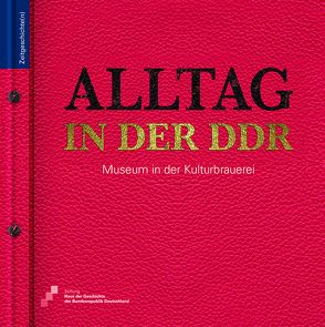 Alltag in der DDR von Kraus,  Dr. Dorothea