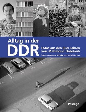 Alltag in der DDR von Böhnke,  Gunter, Dabdoub,  Mahmond, Lindner,  Bernd