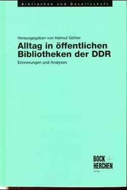 Alltag in öffentlichen Bibliotheken der DDR von Göhler,  Helmut