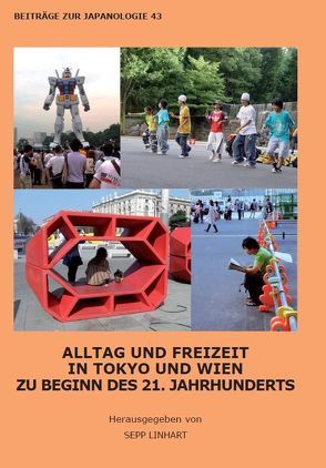 Alltag und Freizeit in Tokyo und Wien, 1955-1975 von Linhart,  Sepp, Manzenreiter,  Wolfram