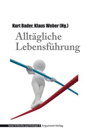 Alltägliche Lebensführung von Bader,  Kurt, Weber,  Klaus