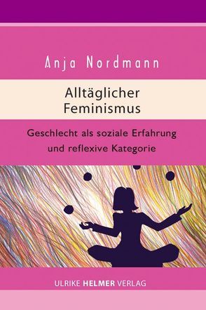 Alltäglicher Feminismus von Nordmann,  Anja