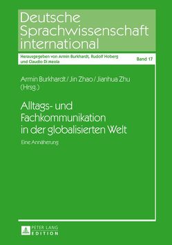 Alltags- und Fachkommunikation in der globalisierten Welt von Burkhardt,  Armin, Zhao,  Jin, Zhu,  Jianhua