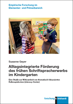 Alltagsintegrierte Förderung des frühen Schriftspracherwerbs im Kindergarten von Geyer,  Susanne