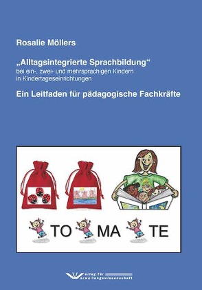 Alltagsintegrierte Sprachbildung bei ein-, zwei- und mehrsprachigen Kindern in Kindertageseinrichtungen von Möllers,  Rosalie