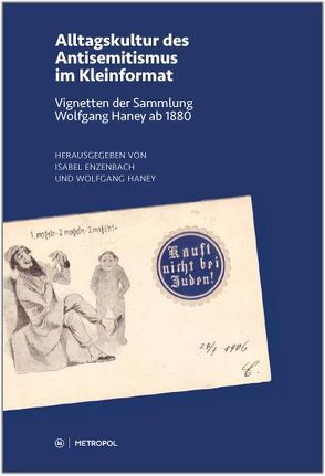 Alltagskultur des Antisemitismus im Kleinformat von Enzenbach,  Isabel, Haney,  Wolfgang