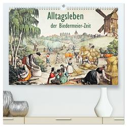 Alltagsleben der Biedermeier-Zeit (hochwertiger Premium Wandkalender 2024 DIN A2 quer), Kunstdruck in Hochglanz von Galle,  Jost