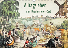 Alltagsleben der Biedermeier-Zeit (Wandkalender 2020 DIN A3 quer) von Galle,  Jost