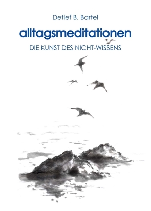 alltagsmeditationen von Bartel,  Detlef