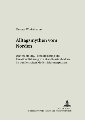 Alltagsmythen vom Norden von Winkelmann,  Thomas