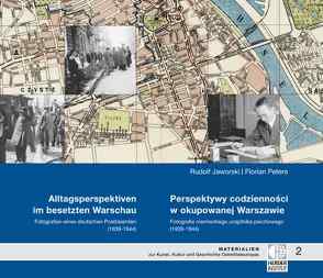 Alltagsperspektiven im besetzten Warschau – Fotografien eines deutschen Postbeamten (1939-1944) von Jaworski,  Rudolf, Peters,  Florian