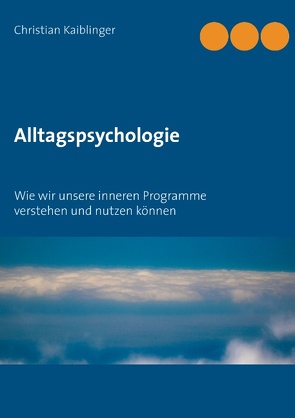 Alltagspsychologie von Kaiblinger,  Christian