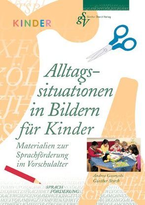 Alltagssituationen in Bildern für Kinder von Gusowski,  Andrea, Storch,  Günther