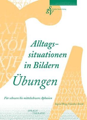 Alltagssituationen in Bildern. Übungen von Storch,  Günther, Weng,  Ingrid