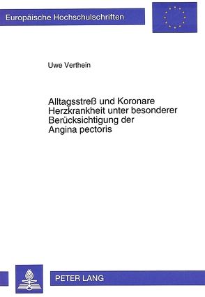 Alltagsstreß und Koronare Herzkrankheit unter besonderer Berücksichtigung der Angina pectoris von Verthein,  Uwe