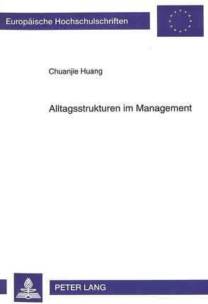 Alltagsstrukturen im Management von Huang,  Chuanjie