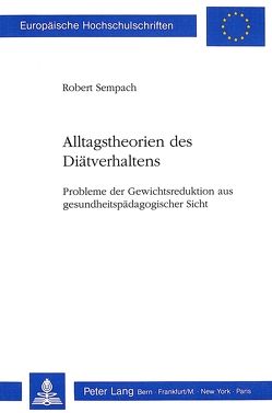 Alltagstheorien des Diätverhaltens von Sempach,  Robert