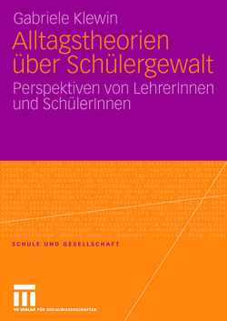 Alltagstheorien über Schülergewalt von Klewin,  Gabriele