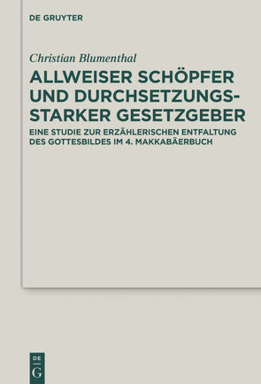 Allweiser Schöpfer und durchsetzungsstarker Gesetzgeber von Blumenthal,  Christian