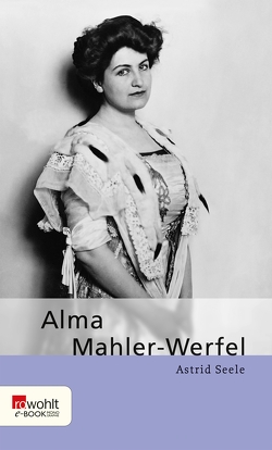 Alma Mahler-Werfel von Seele,  Astrid