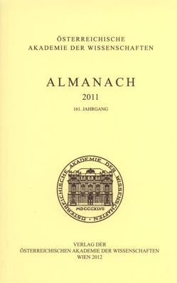 Almanach der Akademie der Wissenschaften / Almanach 161. Jahrgang 2011 von Felfernig,  Johann, Weichselbaum,  Ingrid