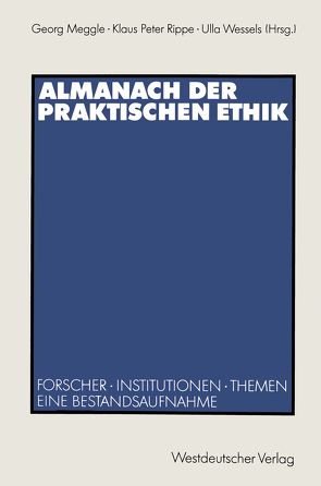 Almanach der Praktischen Ethik von Meggle,  Georg, Rippe,  Klaus Peter, Wessels,  Ulla