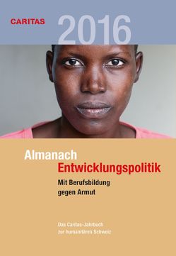 Almanach Entwicklungspolitik 2016 von Fasel,  Hugo, Swietlik,  Iwona, van Dok,  Geert