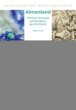 Almenland – Erlebnis Geologie und Bergbaugeschichte(n) von Weber,  Leopold