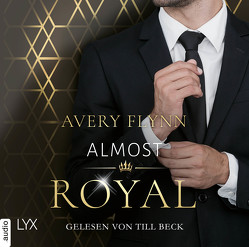 Almost Royal von Beck,  Till, Betzenbichler,  Richard, Flynn,  Avery