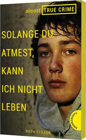 Almost True Crime 2: Solange du atmest, kann ich nicht leben von Kopp,  Suse, Stiller,  Ruth