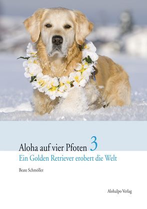 Aloha auf vier Pfoten 3 von Schmöller,  Beate