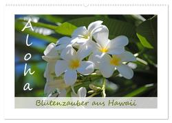 Aloha Blütenzauber aus Hawaii (Wandkalender 2024 DIN A2 quer), CALVENDO Monatskalender von Tollerian-Fornoff,  Manuela