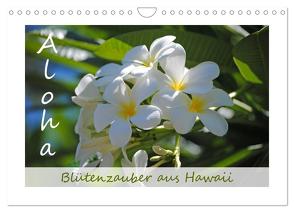 Aloha Blütenzauber aus Hawaii (Wandkalender 2024 DIN A4 quer), CALVENDO Monatskalender von Tollerian-Fornoff,  Manuela