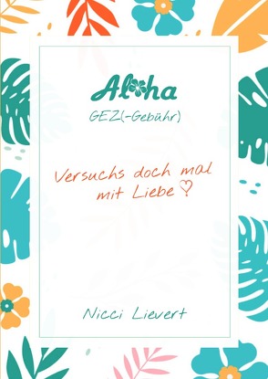 Aloha GEZ(-Gebühr) von Lievert,  Nicci
