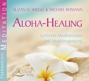 Aloha Healing von Reimann,  Michael, Wiegel,  Suzan H.