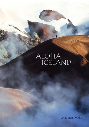 Aloha Iceland von Hoffmann,  Sven